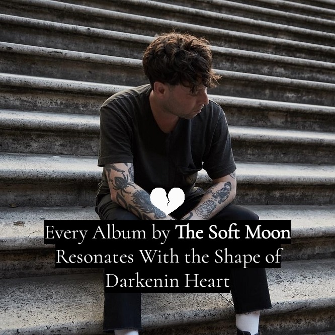Every Album by The Soft Moon Resonates With the Shape of Darkenin Heart