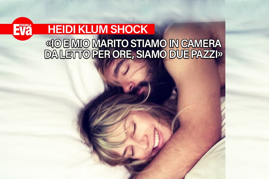 Le confessioni sexy di Heidi Klum: &laquo;faccio una vita molto selvaggia e le nostre avventure a letto sono infinite&raquo; - EvaTremila