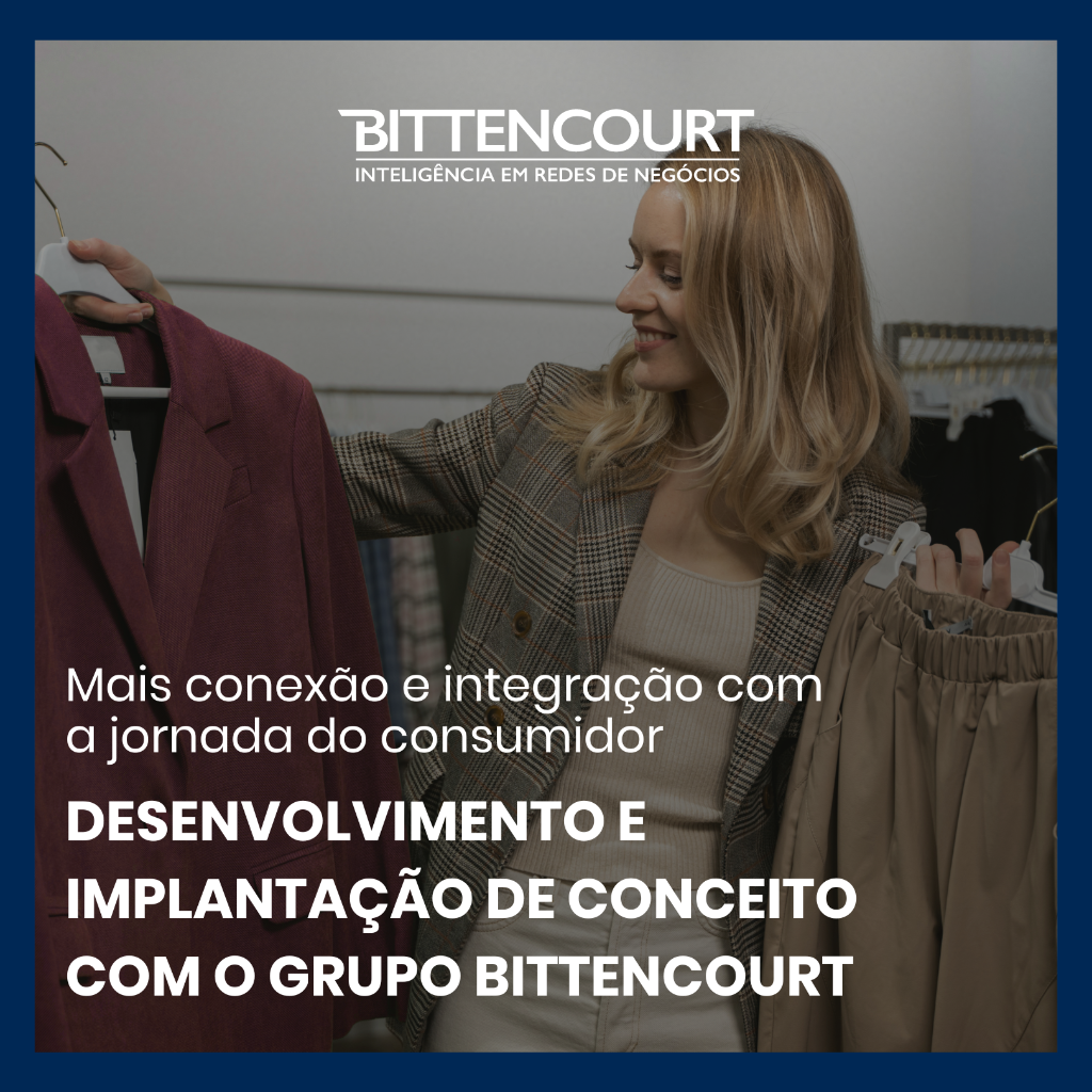 Desenvolvimento do conceito de loja | Grupo Bittencourt
