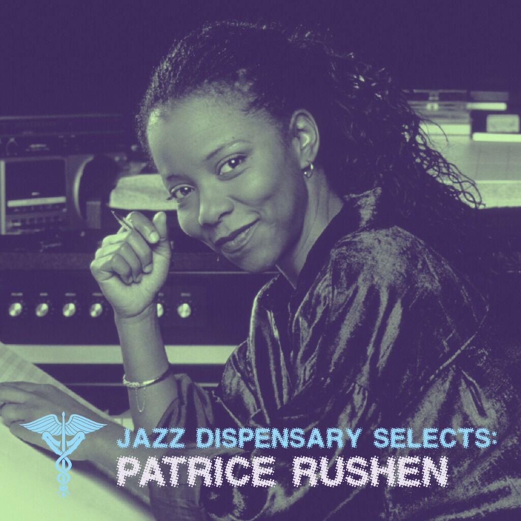 LISTEN TO JAZZ DISPENSARY SELECTS: PATRICE RUSHEN