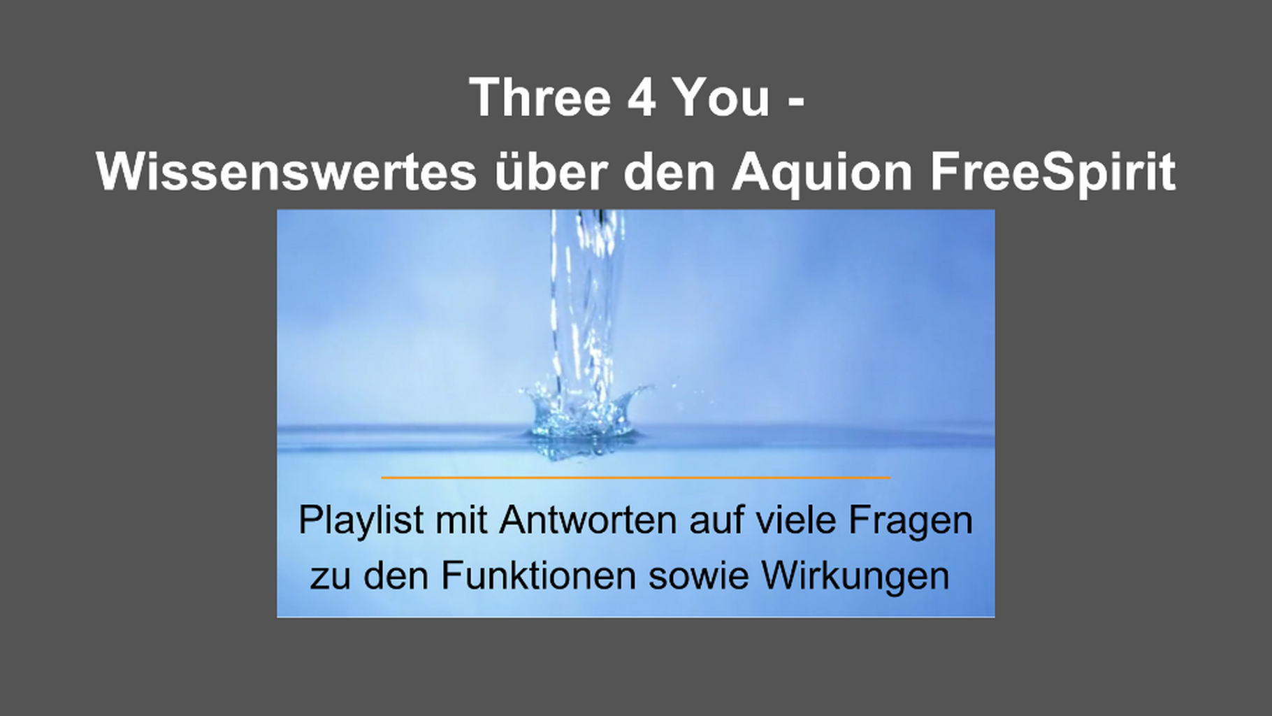 Playlist - Three 4 You - Wissenswertes &uuml;ber den Aquion&reg; FreeSpirit