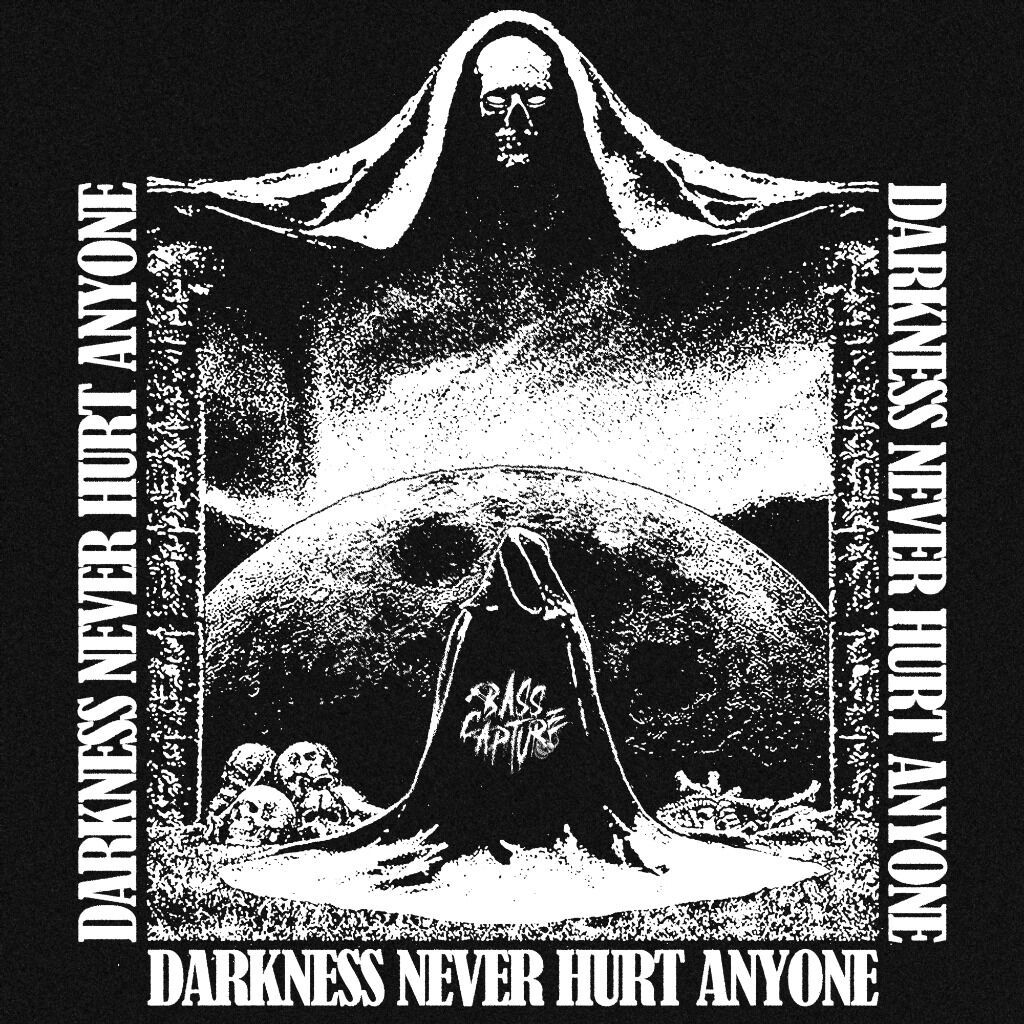 Bass Capture - Darkness Never Hurt Anyone