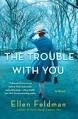 E138: Interview with Ellen Feldman, author of The Trouble With You