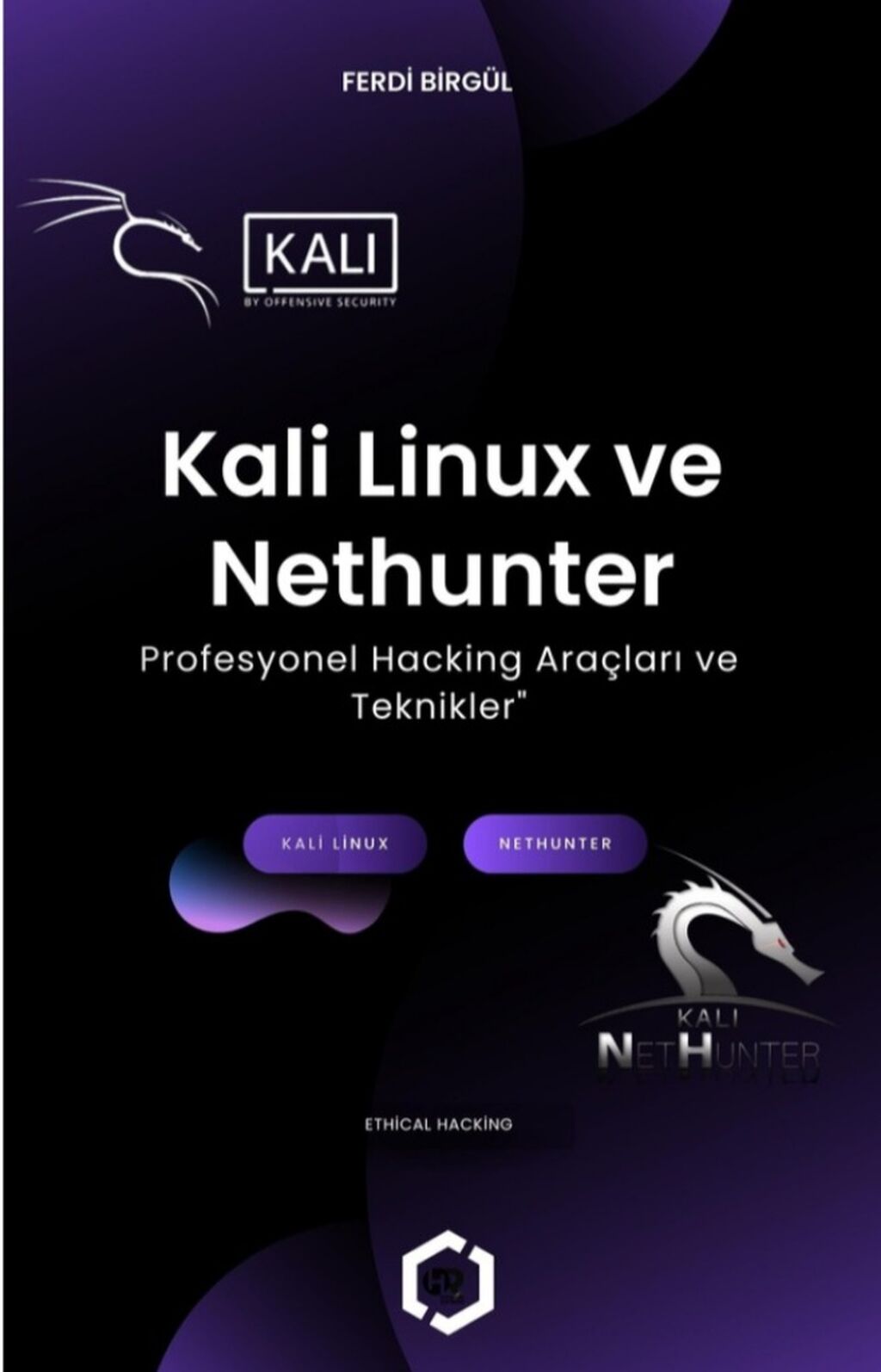 Kali Linux and Nethunter Professional Hacking Tools and Techniques
