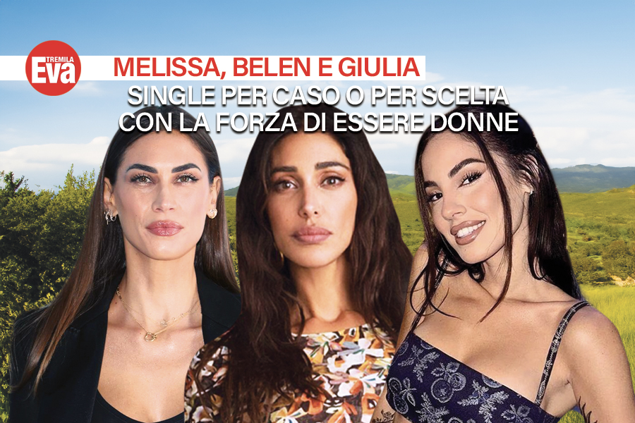 Ritrovarsi single da un giorno all'altro: le storie di Belen, Melissa e Giulia, che hanno stretto i denti e ce l'hanno fatta. Puntando tutto su se stesse - EvaTremila