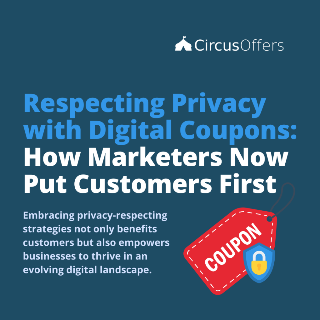 Respecting Privacy with Digital Coupons: How Marketers Now Put Customers First