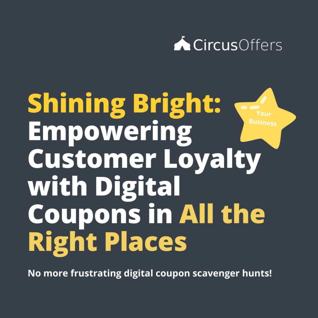 Shining Bright: Empowering Customer Loyalty with Exclusive Digital Coupons in All the Right Places