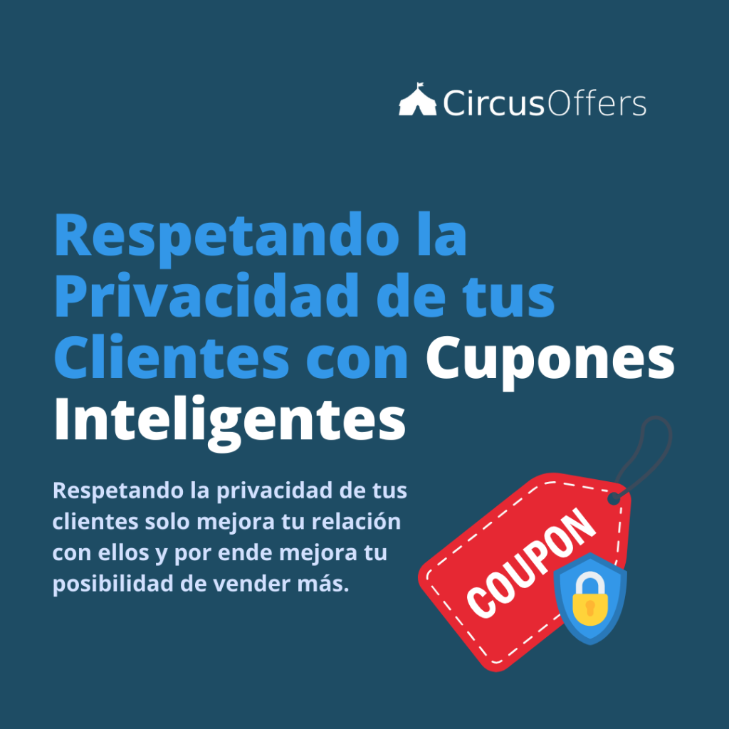Respetando la Privacidad de tus Clientes con Cupones Inteligentes