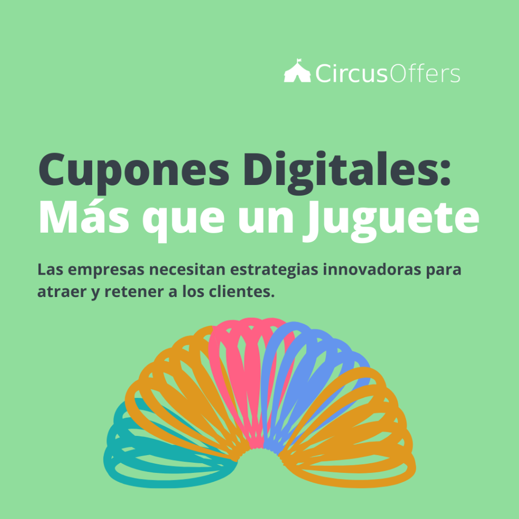 Cupones Digitales: M&aacute;s que un Juguete