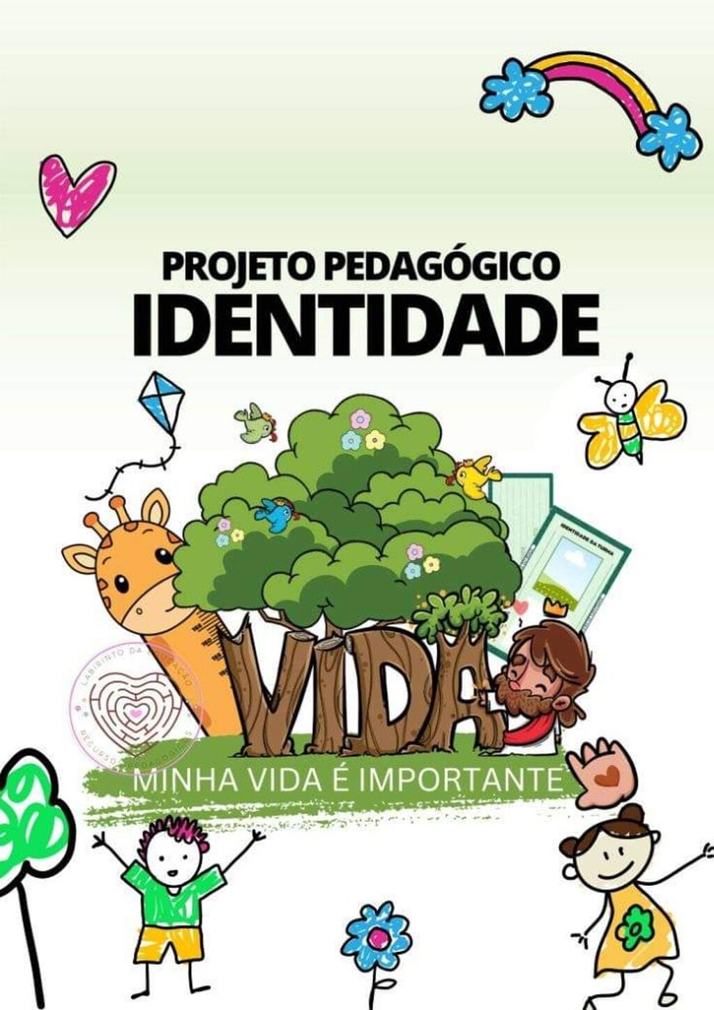 Projeto Pedag&oacute;gico Identidade - Minha vida &eacute; importante