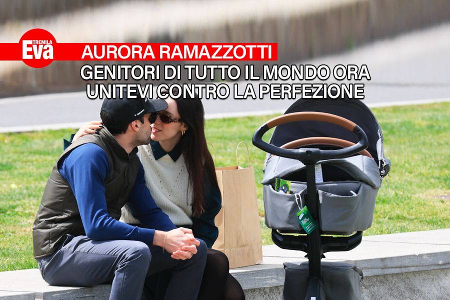 Il messaggio di Aurora Ramazzotti: &laquo;Mamme, perch&eacute; dobbiamo essere sempre al top? Dateci una mano, essere genitori &egrave; davvero molto difficile&raquo; - EvaTremila