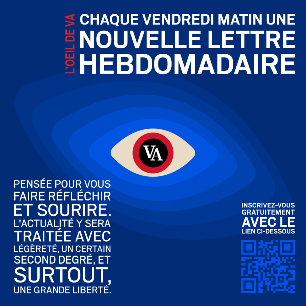 🔴&ldquo;L&rsquo;&oelig;il de VA&rdquo;, la nouvelle lettre VA &agrave; recevoir chaque vendredi ! 