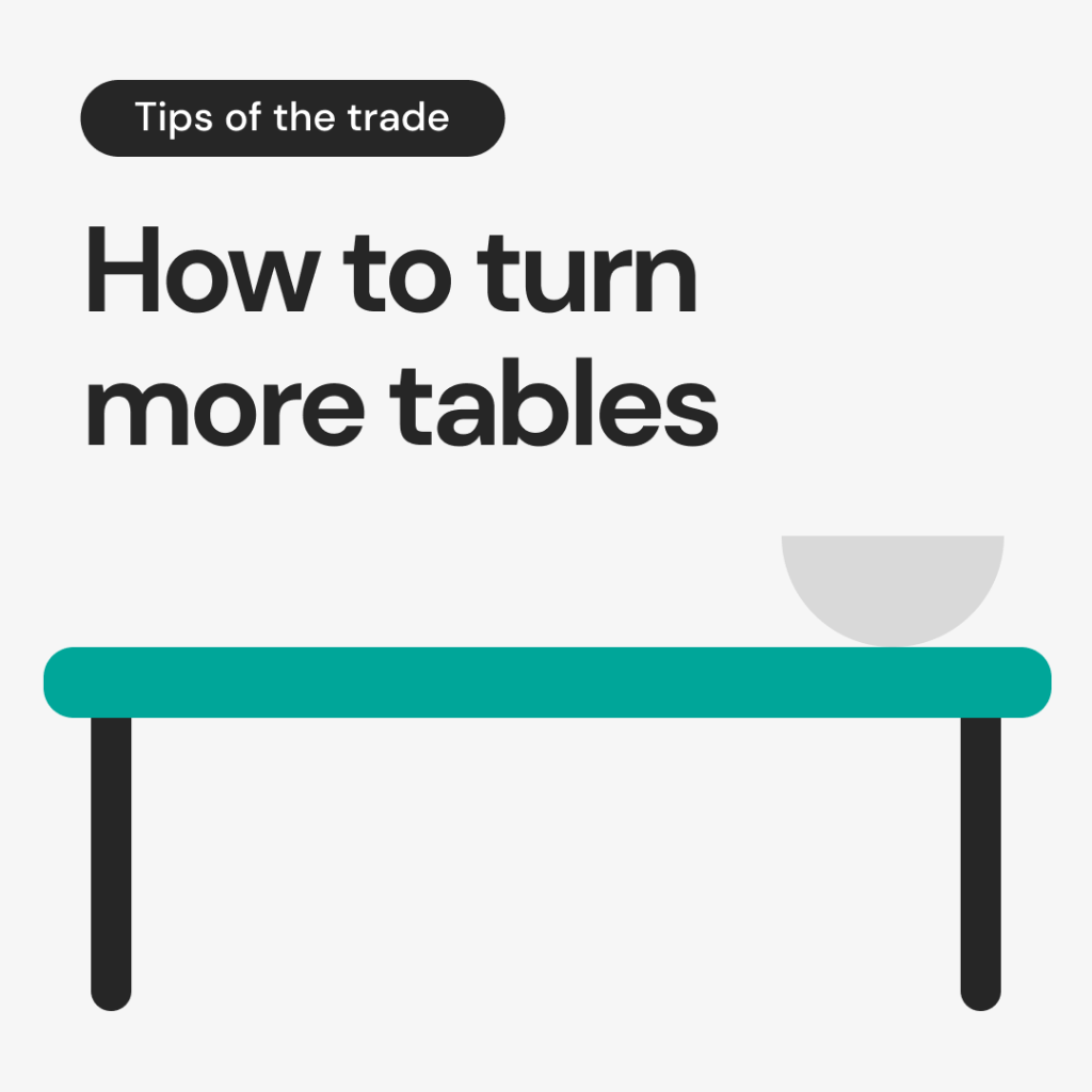 How to turn more tables