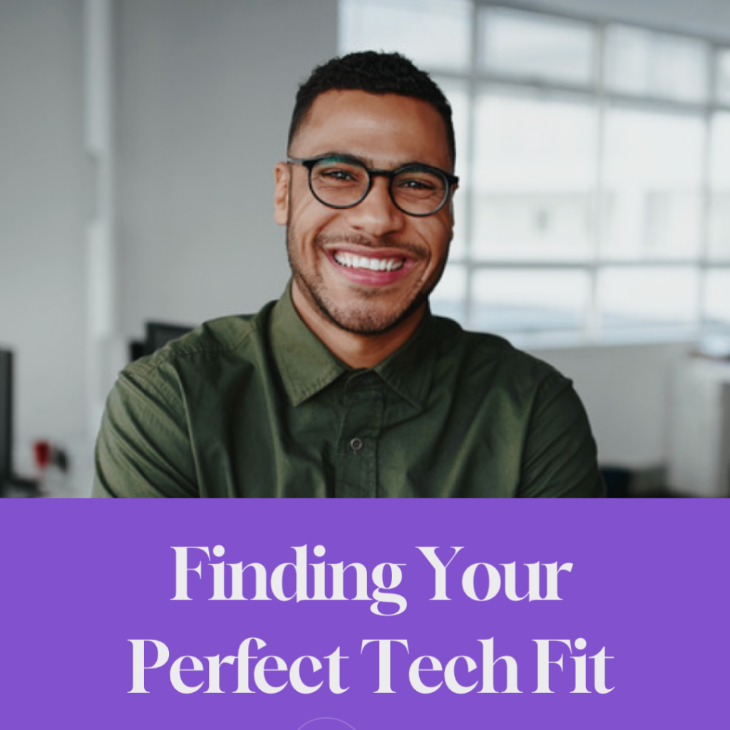 Finding Your Perfect Tech Fit