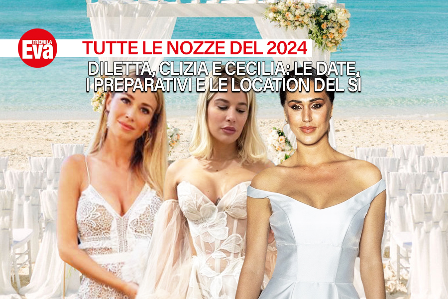 Nel 2024 le star dicono di s&igrave;: sono ufficiali i matrimoni di Cecilia Rodriguez, Clizia Incorvaia e Diletta Leotta. Ci sono ancora mille segreti ma le nozze vip pi&ugrave; attese dell'anno sono ai nastri di partenza - EvaTremila