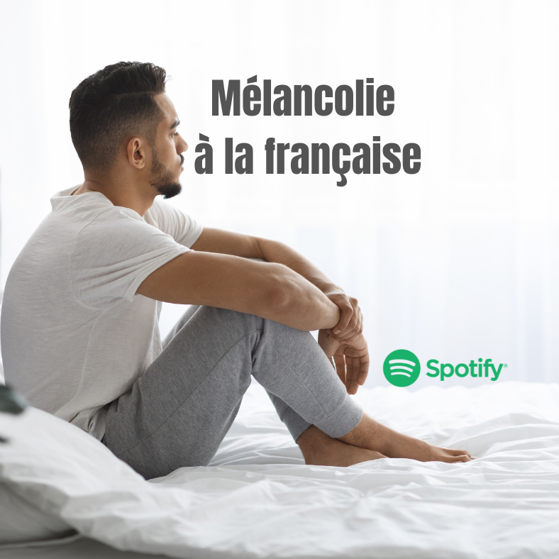 M&eacute;lancolie &agrave; la Fran&ccedil;aise - la Playlist Spotify