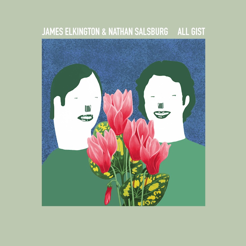 (Buy/Listen) James Elkington & Nathan Salsburg: All Gist