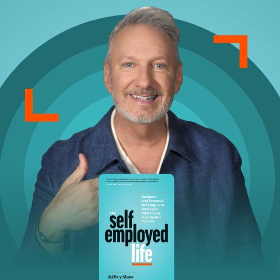THE SELF-EMPLOYED LIFE BY JEFFREY SHAW