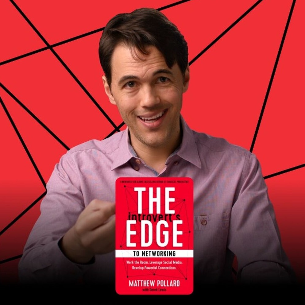 THE INTROVERT'S EDGE TO NETWORKING BY MATTHEW POLLARD