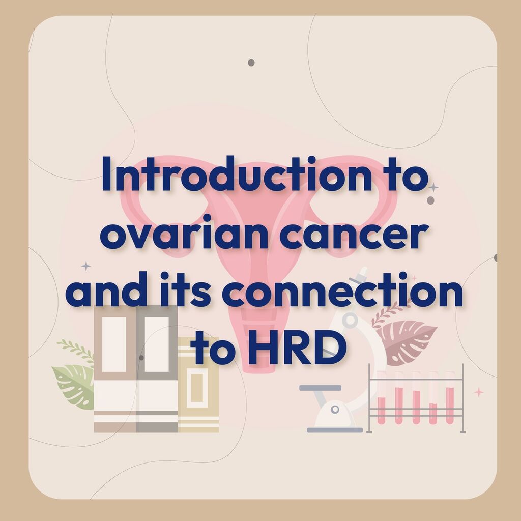 Introducing to ovarian cancer and its connection to HRD
