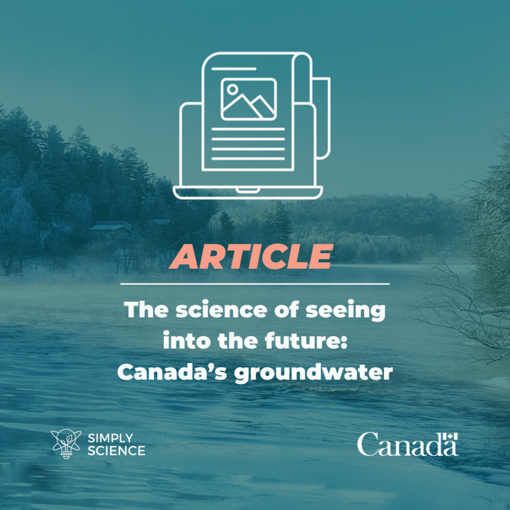 The science of seeing into the future: Canada&rsquo;s groundwater