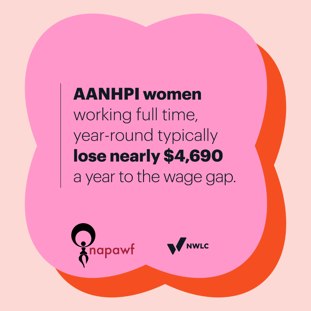 Some Asian American, Native Hawaiian, and Pacific Islander Women Lose More Than $1 Million Over a Lifetime to the Wage Gap - National Women's Law Center