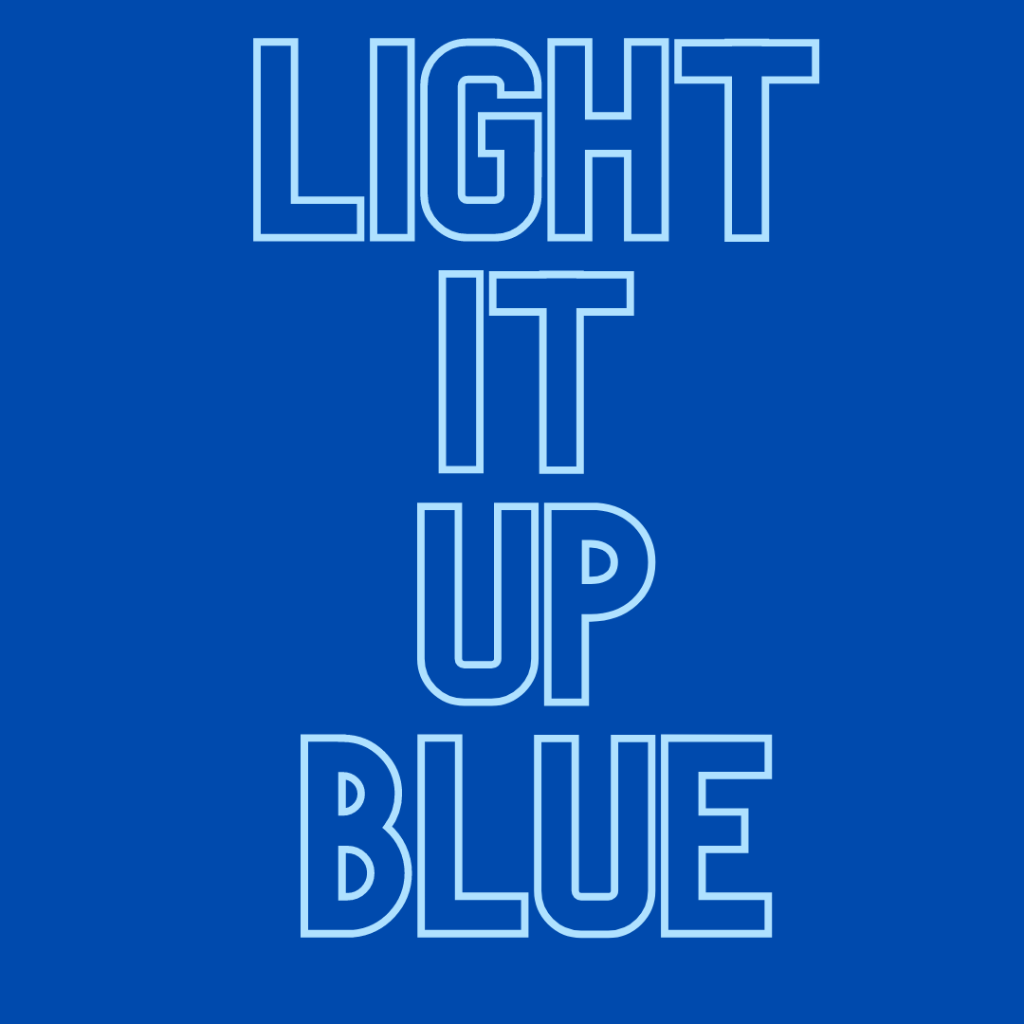 2024 Annual Light It Up Blue for Autism Acceptance! 