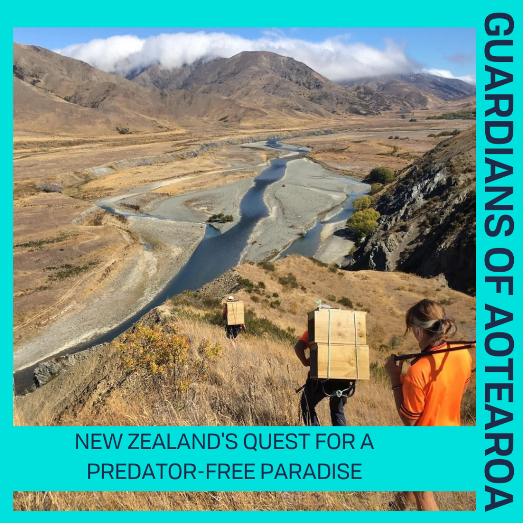 GUARDIANS OF AOTEAROA: NEW ZEALAND'S QUEST FOR A PREDATOR-FREE PARADISE