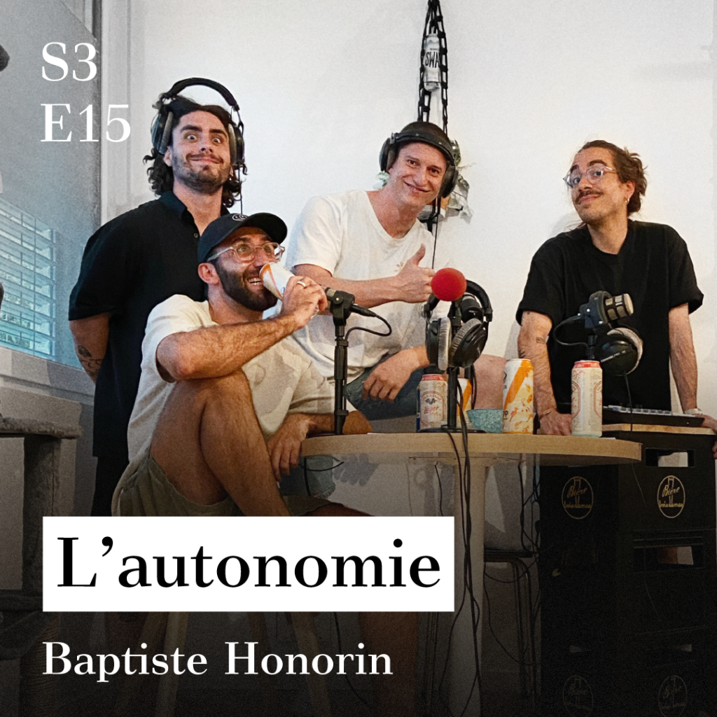 S3-E15 - L'autonomie (avec Baptiste Honorin)