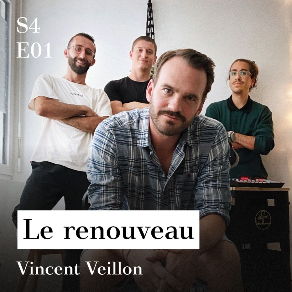 S4-E01 - Le renouveau (avec Vincent Veillon)