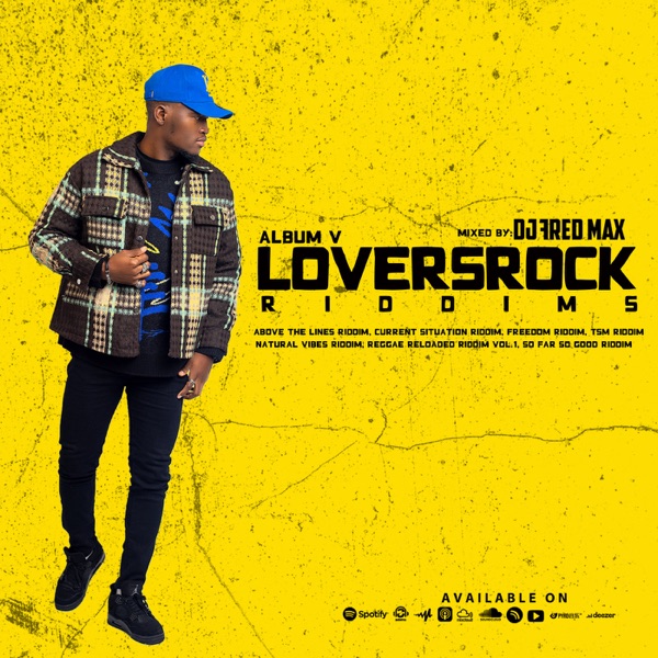 LOVERSROCK RIDDIMS ALBUM V by DJ Fred Max | Listen on Apple Podcasts, Audiomack, YouTube | PUSH.fm