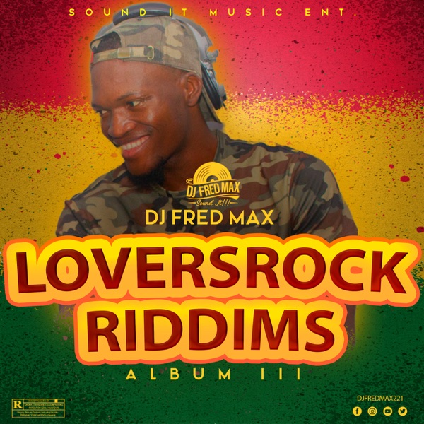 LOVERSROCK RIDDIMS ALBUM III by DJ FRED MAX | Listen on Apple Podcasts, Spotify, Audiomack | PUSH.fm