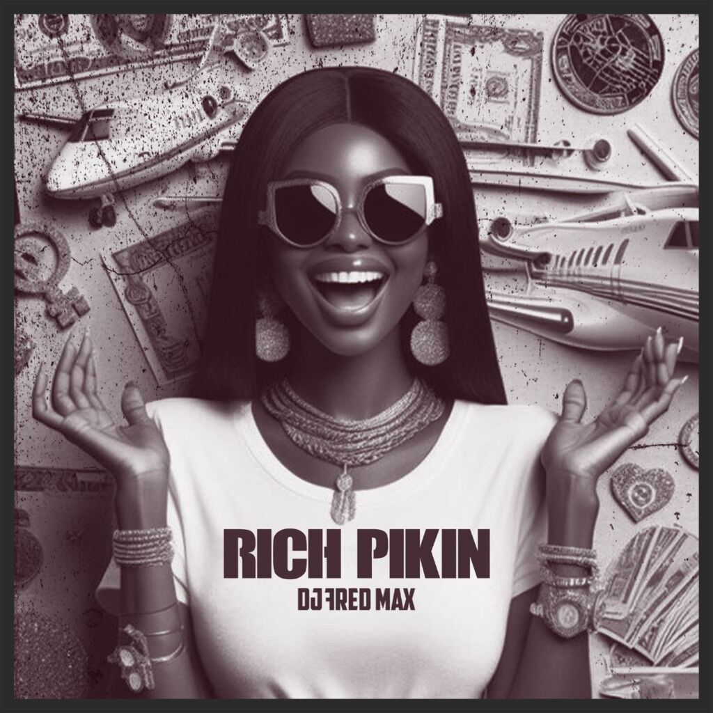 Rich Pikin by DJ Fred Max