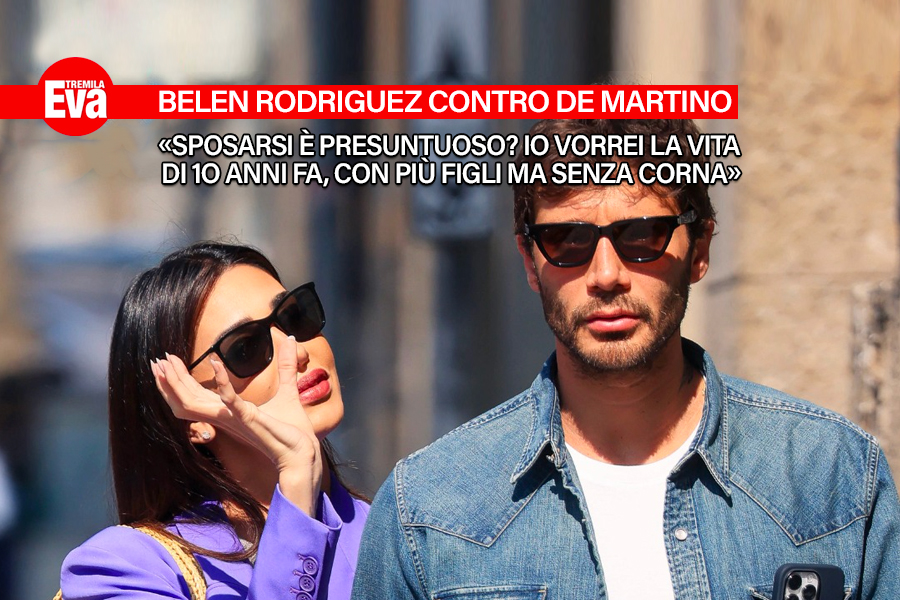 Belen Rodriguez, un altra botta a Stefano De Martino: &laquo;ho sentito dire che il matrimonio &egrave; per i presuntuosi, ma io sogno ancora un rapporto di lunga durata, fatto di rispetto e sincerit&agrave;&raquo; - Eva3000