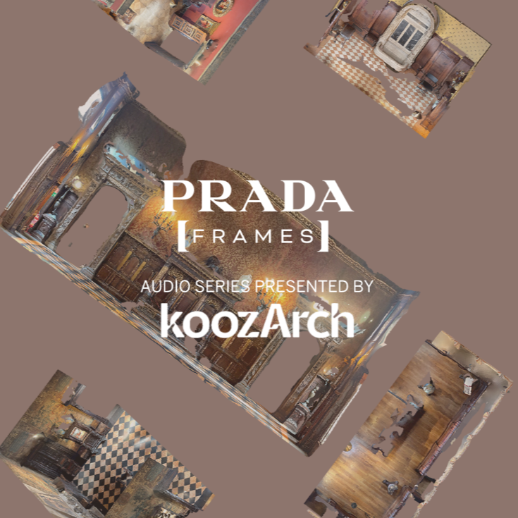KoozArch x Prada Frames: Being Home