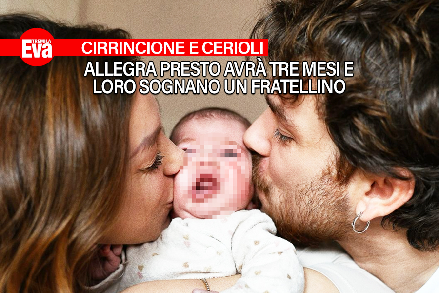 Cirrincione e Cerioli sognano gi&agrave; un fratellino per Allegra dopo soli due mesi. E mamma Arianna racconta la vita in tre: &laquo;Io e Andrea diversi in tutto ma insieme facciamo una grande squadra&raquo; - Eva3000