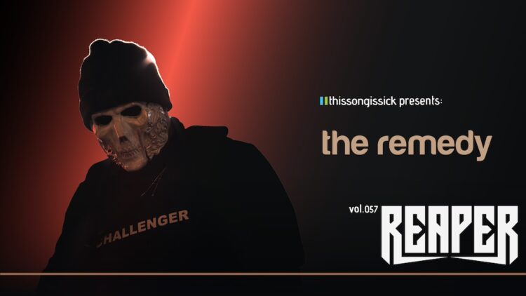ThisSongIsSick Presents The Remedy Vol. 057: REAPER