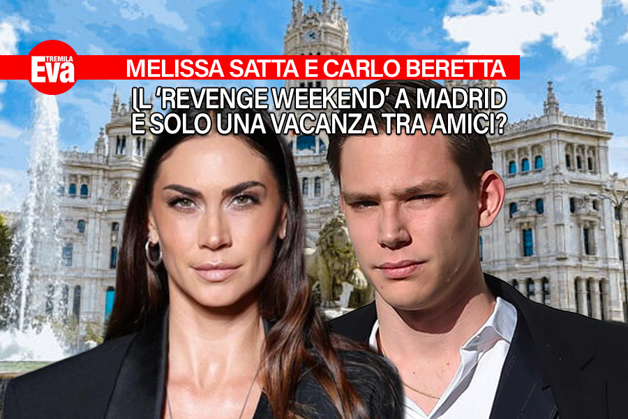 Melissa Satta: Madrid con Carlo Gussalli Beretta, una coppia o solo amici? La storica velina si fa fotografare con l'ex di Giulia De Lellis ed &egrave; gi&agrave; polemica - Eva3000