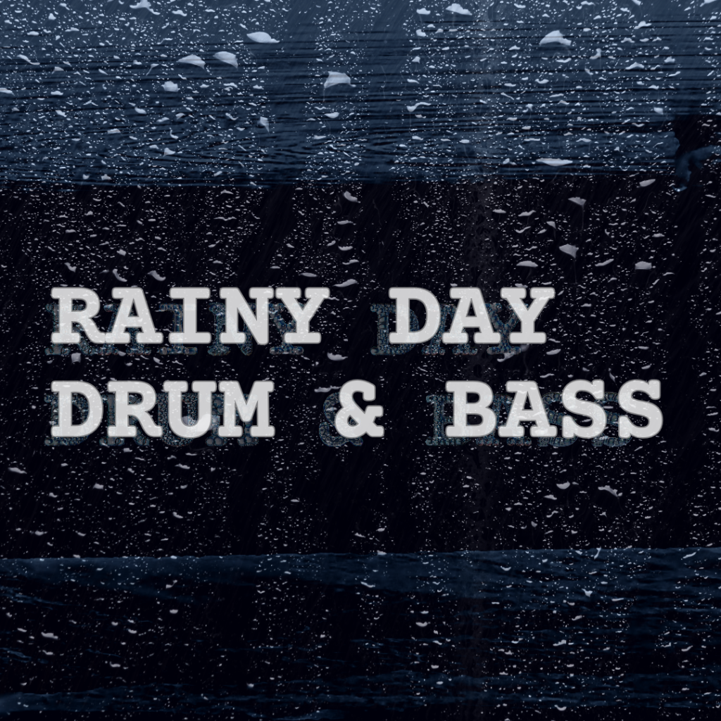 Playlist - Rainy Day Drum & Bass