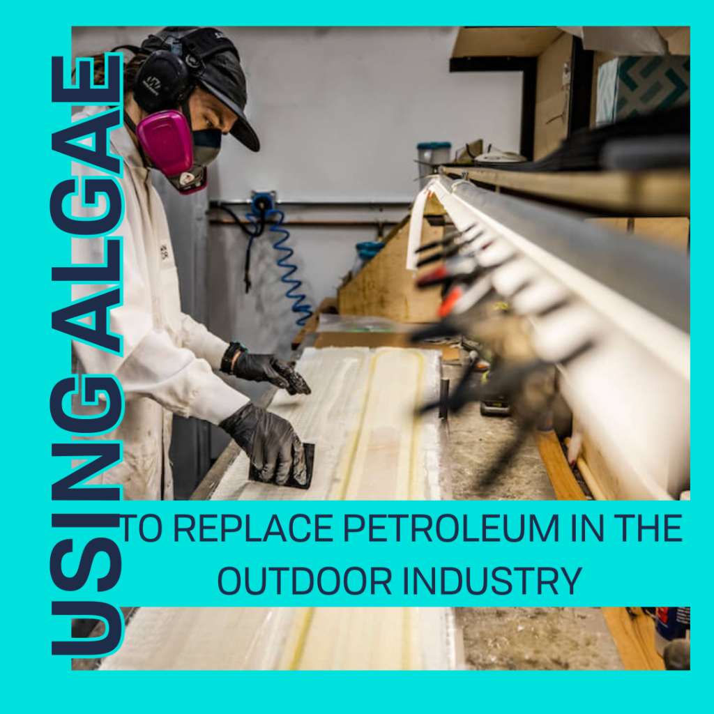 TO REPLACE PETROLEUM IN THE OUTDOOR INDUSTRY