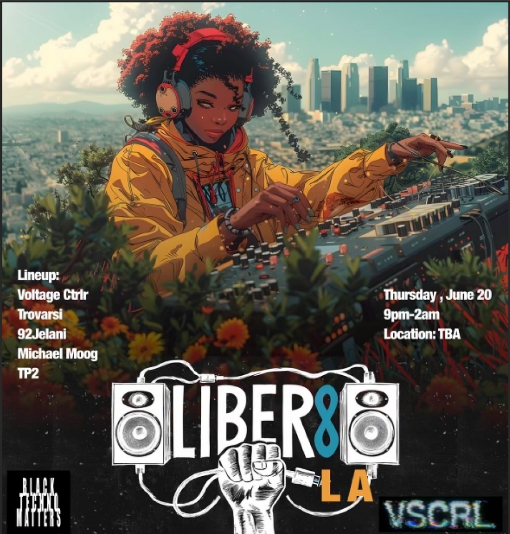 Liber8 LA - Black Techno Matters / VSCRL Live Show!