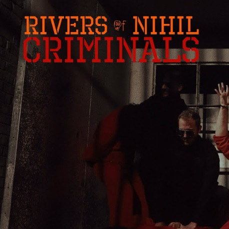 RIVERS OF NIHIL - Criminals