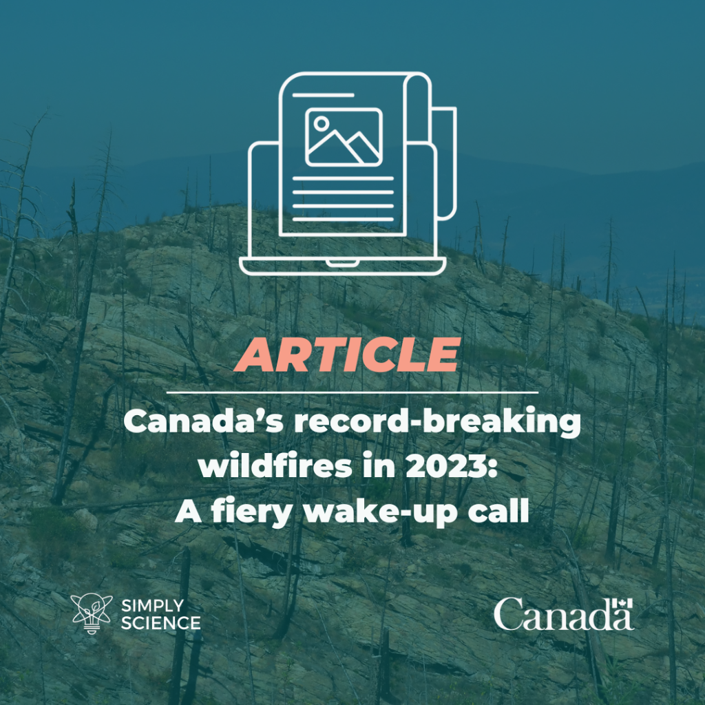 Canada&rsquo;s record-breaking wildfires in 2023: A fiery wake-up call