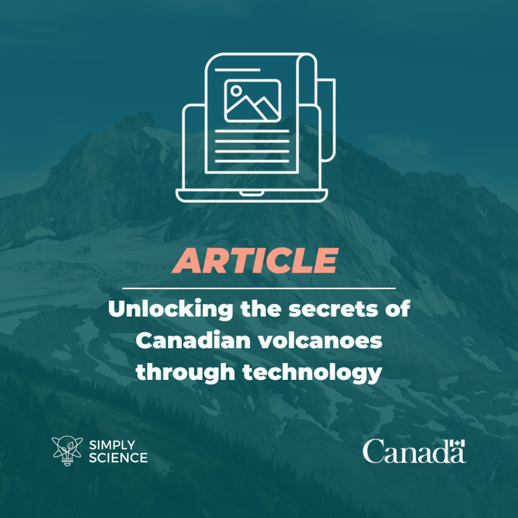 Unlocking the secrets of Canadian volcanoes through technology