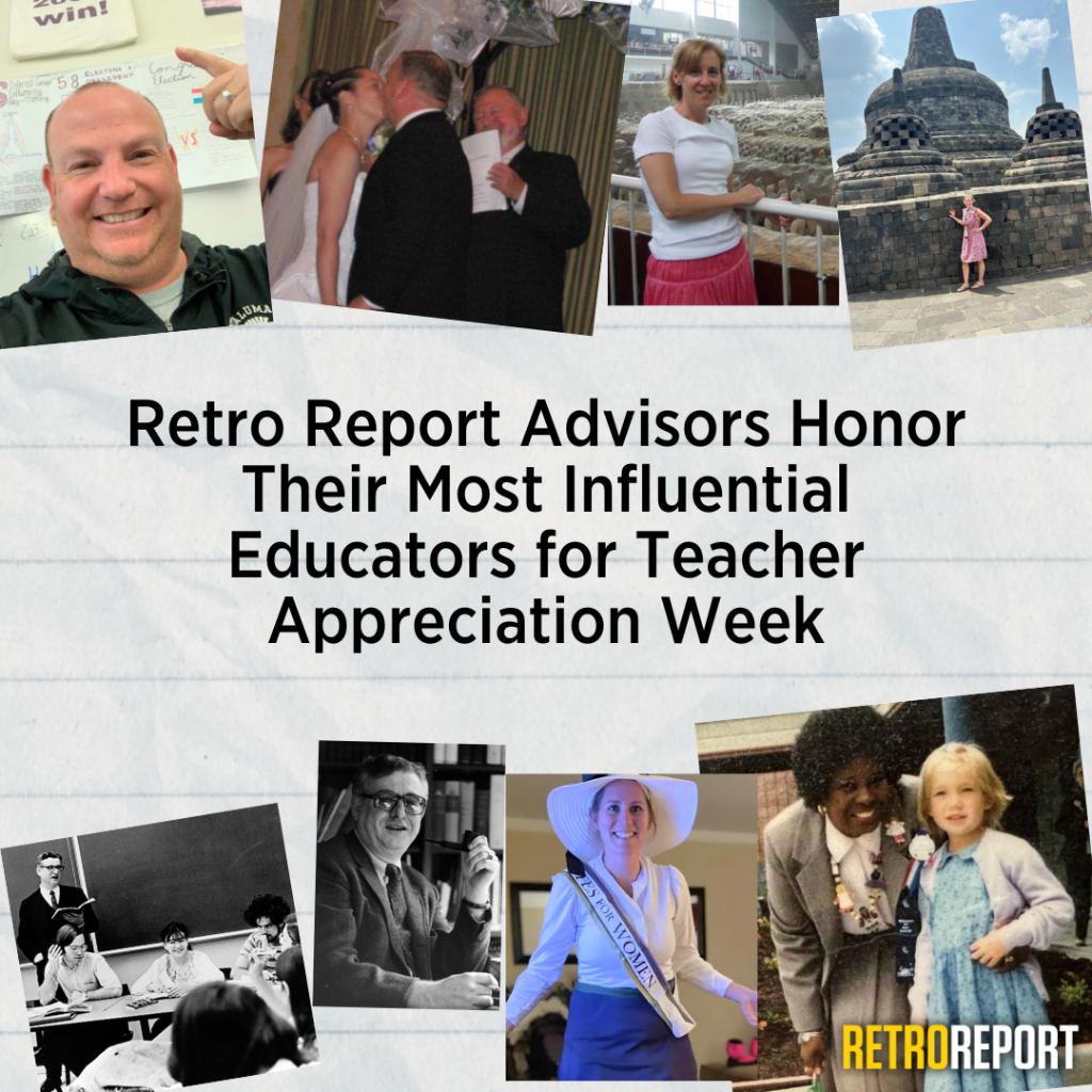 Retro Report Advisors Honor Their Most Influential Educators for Teacher Appreciation Week