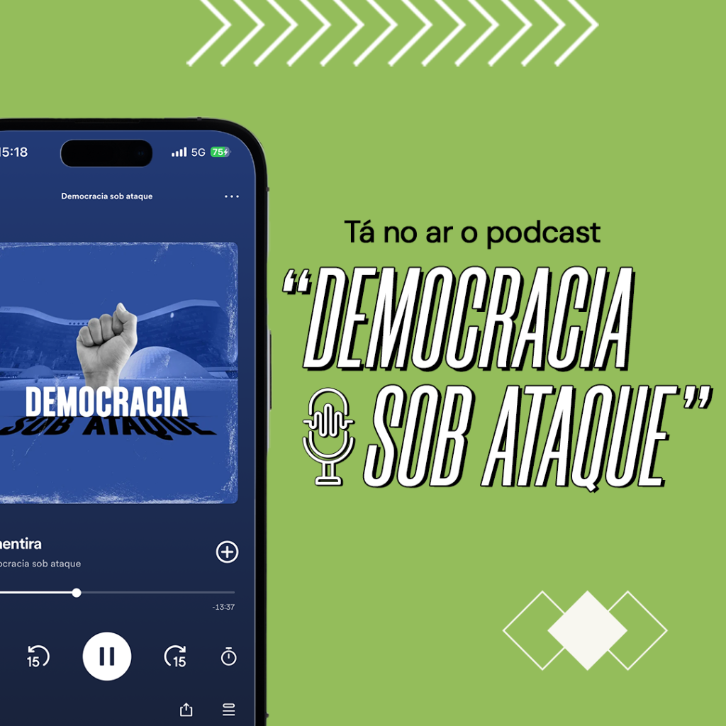 PODCAST "Democracia Sob Ataque"
