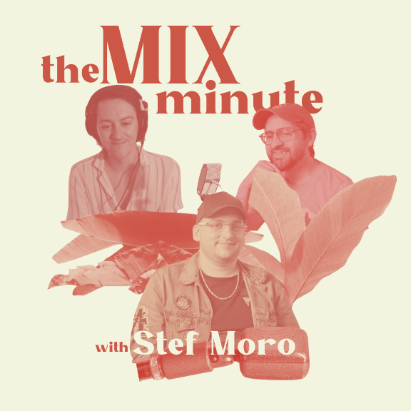 The Mix Minute - Stef Moro