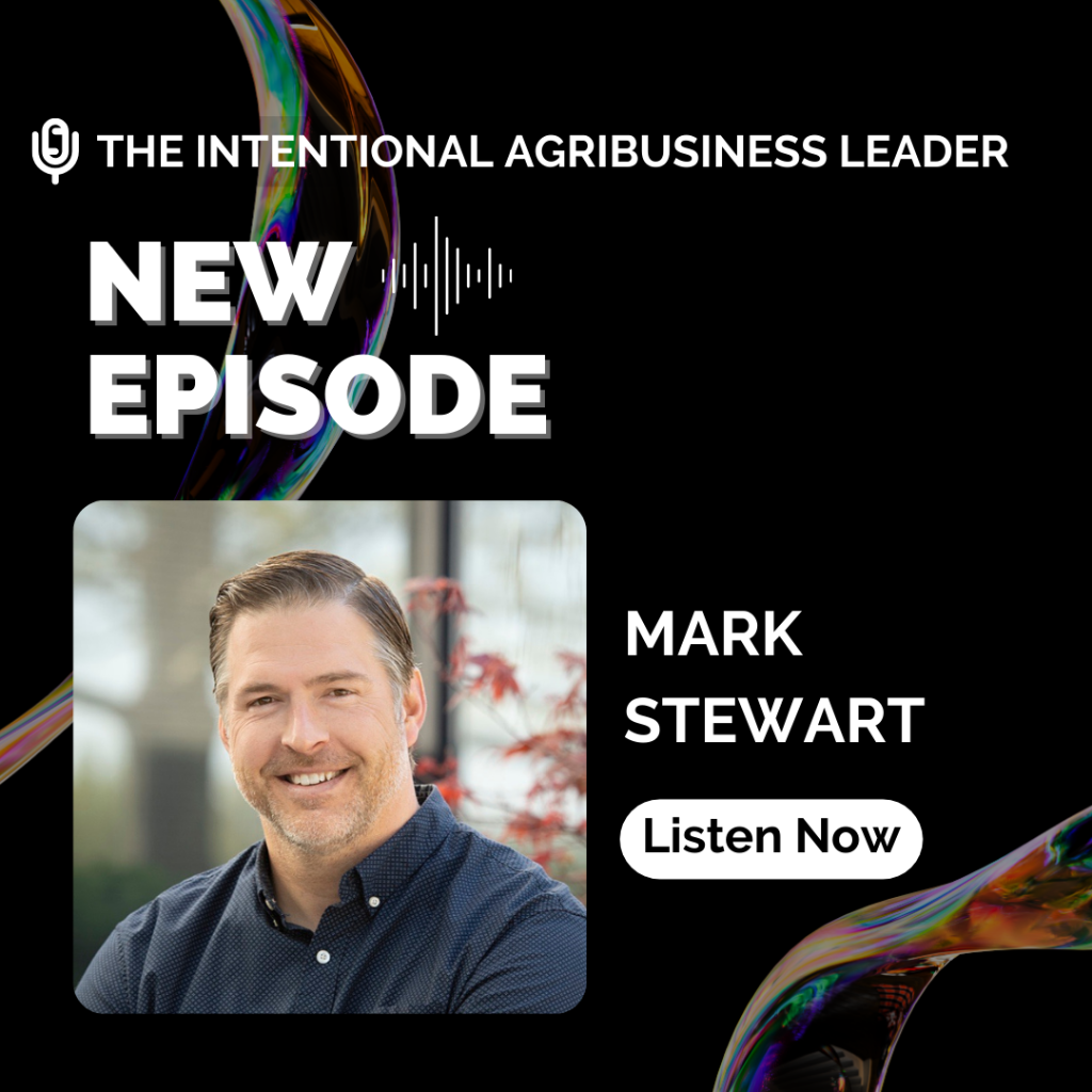 The Intentional Agribusiness Leader Podcast