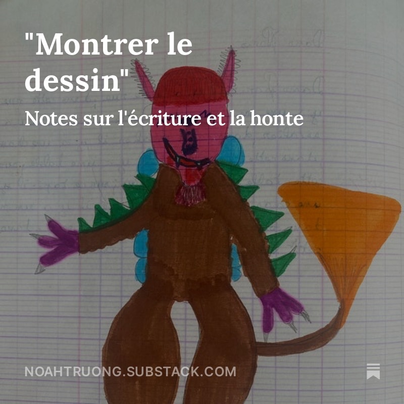 &laquo;&nbsp;Montrer le dessin&nbsp;&raquo; Notes sur l&rsquo;&eacute;criture et la honte