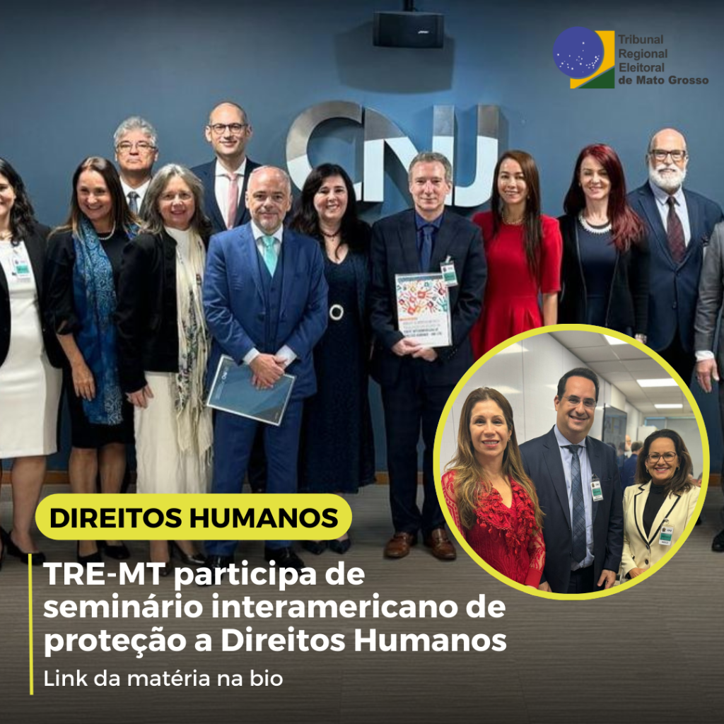 TRE-MT participa de semin&aacute;rio interamericano de prote&ccedil;&atilde;o a Direitos Humanos